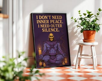 Skeletor’s Guide to Inner Peace – Funny Retro Quote Poster, 80s Cartoon Wall Art, “I Don’t Need Inner Peace” Digital Download