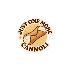 Sticker Just One More Cannoli Adesivo dolce italiano divertente Cannolo siciliano Regalo goloso per amanti dei dolci Sticker vinile Italia