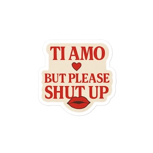 Adesivo divertente italiano Ti Amo ma stai zitto per favore Frase d’amore vintage Sticker labbra rosse – Regalo ironico ispirato all’Italia