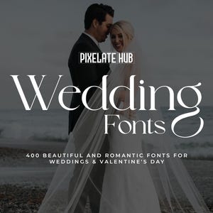 Może przedstawiać: Zdjęcie przedstawia parę obejmującą się, z napisem "Wedding Fonts" w dużym, eleganckim kroju pisma. Poniżej widnieje napis "400 Beautiful and Romantic Fonts for Weddings & Valentine's Day". Logo Pixelate Hub znajduje się u góry. Tło to rozmyta scena plażowa.
