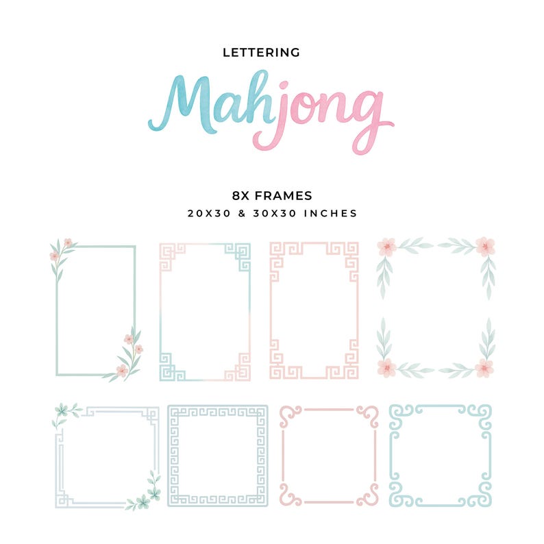 May include: Eight decorative frames in pastel blue and pink. The frames are rectangular and square, featuring floral and geometric designs. The image includes the text "LETTERING Mahjong", and "8X FRAMES 20x30 & 30x30 INCHES" (50.8x76.2 & 76.2x76.2 cm).