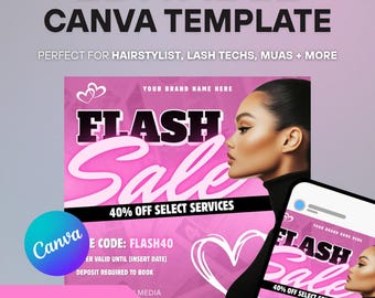May include: A pink and white Canva template for a flash sale, featuring the text "FLASH Sale" and a woman's profile. The template is designed for hairstylists, lash techs, and MUAs. A mobile phone displays the template.