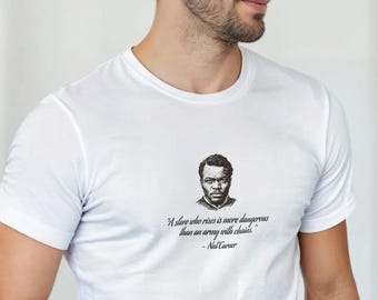 Nat Turner - Abolitionists Set - Quote Shirt - Historical