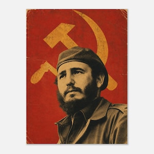 May include: A vintage-style poster featuring a portrait of Fidel Castro wearing a beret and a collared jacket. The background is a deep red colour with a large, faded yellow hammer and sickle symbol overlaid behind the figure in a distressed texture.