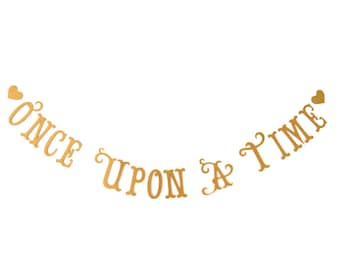 Once Upon A Time Banner.  Not Glittery.  Antique Gold or Silver Shimmer/Sheen.  Wedding.  Photo Prop.  Princess Party Decor.  5280 Bliss.