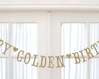 HAPPY GOLDEN BIRTHDAY Banner.  Happy Birthday Banner.  5280 Bliss.  Banner.  Garland.  Antique Gold Shimmer.