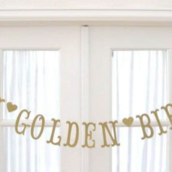 HAPPY GOLDEN BIRTHDAY Banner.  Not Glittery.  Not Shiny.  Antique Gold Shimmer/Sheen Finish.  5280 Bliss.