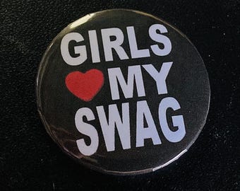Girls Heart My Swag Pin Badge Button