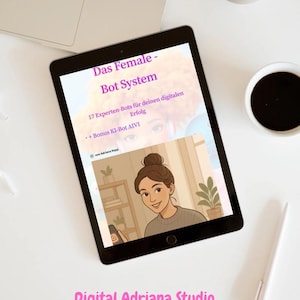 Könnte beinhalten: Ein Tablet zeigt den Text "Das Female - Bot System" mit weiteren deutschen Texten. Auf dem Bildschirm ist eine Illustration einer Frau mit einem Telefon zu sehen. Eine Kaffeetasse, ein Stift und ein Laptop sind ebenfalls sichtbar.