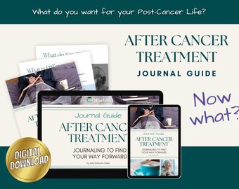 May include: A digital download for a journal guide titled "After Cancer Treatment: Journaling to Find Your Way Forward" by Judy Schwartz Haley. The cover features a woman sitting in bed with a cup of tea and a journal. The journal guide is designed to help people cope with the emotional and physical challenges of life after cancer treatment.
