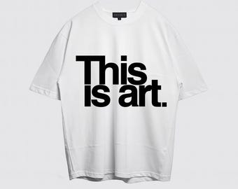 Camiseta "This Is Art" de DEVOUT / Camiseta gráfica, diseño tipográfico de artista
