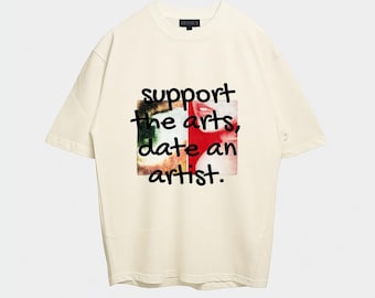 Camiseta "Apoya las Artes" con "Cita con un Artista" / Tipografía Artística, Eslogan Creativo