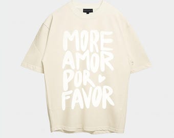 Camiseta "Más Amor Por Favor" / Camiseta con frase de amor en español