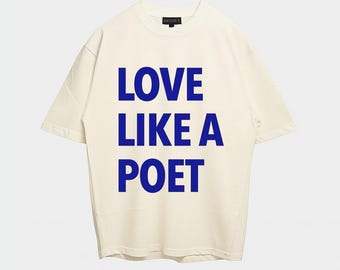 Camiseta "Ama como un poeta" / Gráfico de poesía tipográfica