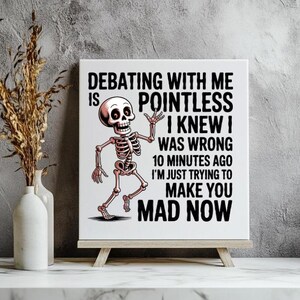 Debating With Me Is Pointless Skeleton Clipart Funny Halloween PNG Digital Design for Sublimation Print on Apparel