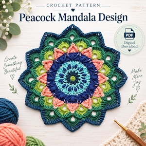 May include: A crochet pattern titled Peacock Mandala Design featuring a circular mandala in navy blue, teal, lime green, and coral yarn. The text includes Crochet Pattern, Peacock Mandala Design, Create Something Beautiful, Make More Joy, and PDF Digital Download.