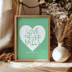 Love Never Fails - 1 Corinthians 13:8 Scripture Print - Bible Verse Decor for Home, Wedding, or Gift - Heart Print - Digital Download