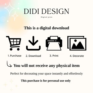 May include: Digital print design with the text "DIDI DESIGN" and instructions: Purchase, Download, Print, and Decorate. The text "This is a digital download" and "You will not receive any physical item" are also included.