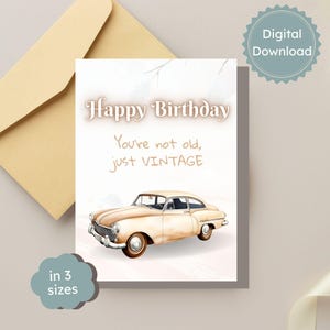 Tarjeta de Feliz Cumpleaños Coche Antiguo, Descarga Digital, Tarjeta Imprimible, Tarjeta de Cumpleaños, Feliz Cumpleaños No eres viejo, solo vintage