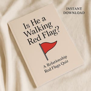Peut inclure: Un livre crème intitulé "Is He a Walking Red Flag ?" avec une illustration de drapeau rouge. Le sous-titre est "A Relationship Red Flags Quiz". Les mots "Instant Download" sont également visibles sur la couverture.