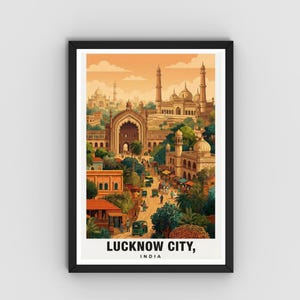May include: Framed art print of Lucknow City, India, featuring a detailed illustration of historical architecture, including domes, minarets, and archways. The artwork has a warm color palette with a vintage travel poster aesthetic. The text "LUCKNOW CITY, INDIA" is at the bottom.