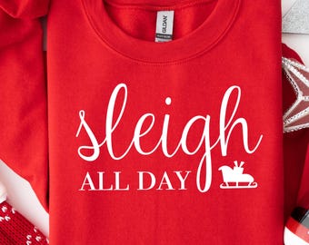 Sleigh All Day SVG | Fun Christmas Design | Xmas Jumper Cut File for Cricut