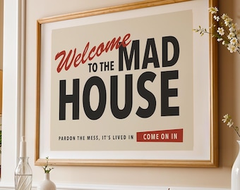 Welcome to the Mad House Poster, Funny Welcome Sign, Retro Entryway Wall Art, Quirky Home Decor, Hallway Print, Digital Download