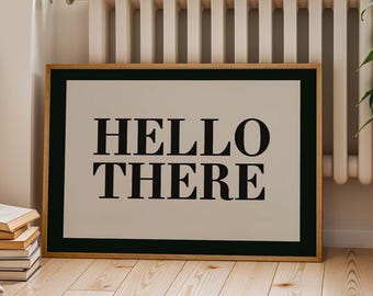 Hello There Print | Minimalist Typography Wall Art (Digital Download)