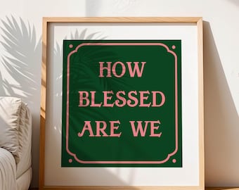 How Blessed Are We Vintage Sign: Retro Home Gallery Quote Art (Digital Download)