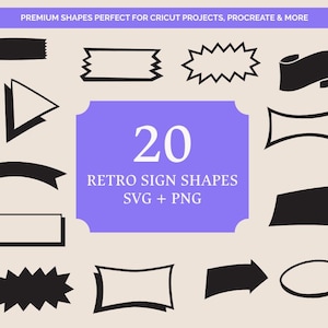May include: A collection of 20 retro sign shapes in black, including banners, arrows, and starbursts. The shapes are displayed on a beige background with the text "PREMIUM SHAPES PERFECT FOR CRICUT PROJECTS, PROCREATE & MORE" and "20 RETRO SIGN SHAPES SVG + PNG".