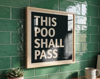 Funny Bathroom Print, This Poo Shall Pass Poster, Toilet Wall Art, Bathroom Humour Decor, Funny Quote Printable, Digital Download