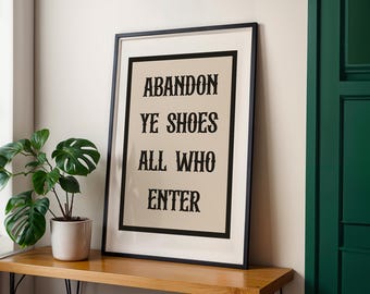 Abandon Ye Shoes Poster | Retro Typography | Funny Entryway Sign for Hallway or Entrance Decor