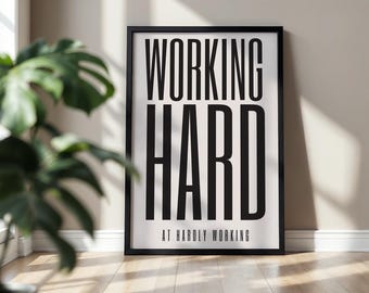Working Hard at Hardly Working Poster, Funny Office Wall Art, Home Office Print, Sarcastic Work Quote, Coworker Gift, Digital Download