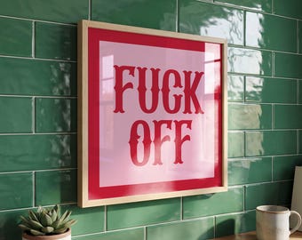 Fuck Off Print, Funny Sweary Wall Art, Pink Red Retro Typography Poster, Rude Quote Print, Adult Humour Digital Download, Maximalist Decor
