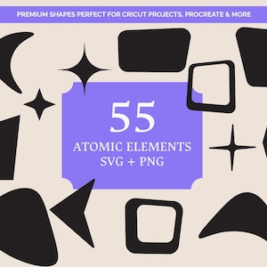 May include: A collection of 55 black atomic-style graphic shapes on a light background. The central purple rectangle features the white text 55 ATOMIC ELEMENTS SVG + PNG. A purple banner at the top reads PREMIUM SHAPES PERFECT FOR CRICUT PROJECTS, PROCREATE & MORE.