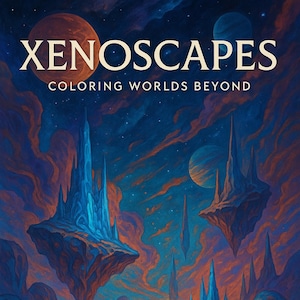 Xenoscapes: Space-Themed Coloring Book for Adults, 50 Alien Worlds & Abstract Landscapes, Digital Download, Sci-Fi Coloring Pages