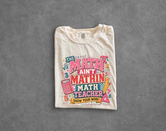 Math Teacher Shirt, Funny Math Teacher Tee, Middle School Math Teacher Gift, Mathematics Teacher Shirt, STEM Teacher Tee, Back to School Tee