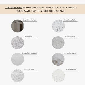 May include: A graphic illustrating wall textures and conditions unsuitable for removable peel and stick wallpaper. Text reads: "I DO NOT USE REMOVABLE PEEL AND STICK WALLPAPER IF YOUR WALL HAS TEXTURE OR DAMAGE."