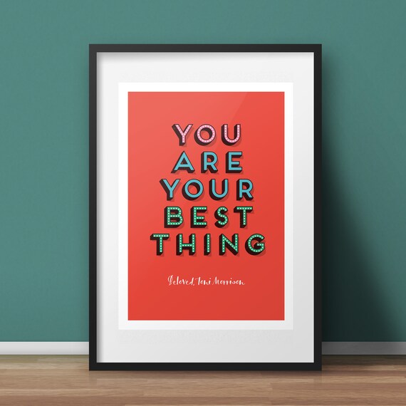You Are Your Best Thing Giclee Print Toni Morrison Etsy You Are Your Best Thing Giclee Print Toni Morrison Etsy