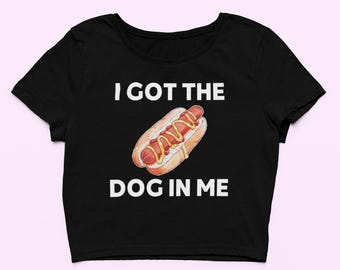 I Got The Dog In Me Baby Tee | Cute Crop Top | Soft Fitted Graphic Top | Funny Gift For Her | Y2K Tee | Playful Shirt | Gift for friend