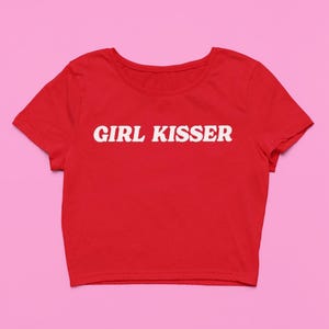 Girl Kisser Baby Tee | CUSTOM Soft Fitted Y2K Crop Top | Sapphic Queer Ironic Shirt | Y2K Bimbo Pride Tee, Cute Cursed shirt Gift