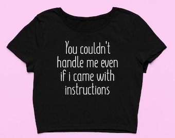 You Can't Handle Me Baby Tee | Cute Crop Top | Soft Fitted Graphic Top | Gift For Her | Y2K Tee | Funny Punk Shirt | Gift for friend