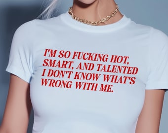 I'm so Hot Baby Tee | Cute Crop Top | Soft Fitted Graphic Top | Gift For Her | Y2K Tee | Funny Shirt | Gift for Best friend