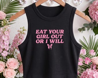 „Eat Your Girl Out Or I Will“ – Superweiches und dehnbares Crop-Top für Damen | Ironisches Shirt für lesbische Queer-Fans | Y2K Bimbo Pride T-Shirt, süßes Geschenk