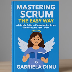 Mastering Scrum the Easy Way - Eine freundliche Anleitung zum Verständnis von Scrum
