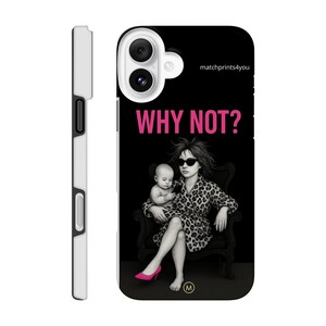 Phone Case why not?