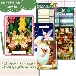 May include: A digital planner set featuring fairy-themed illustrations, including a weekly planner, fitness tracker, and hyperlinked dividers. The planner pages display colorful artwork of fairies in nature, with text labels like Fairy Digital Planner, 27 Templates Planner, and 8 Hyperlinked Dividers.