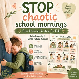 May include: A digital print titled "Stop Chaotic School Mornings" with a calm morning routine for kids. The image includes a child hugging a person, and a plan with illustrations. The text says "Print & Use in Minutes" and "Instant Digital Download."