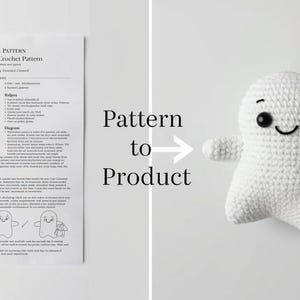 May include: A white crochet ghost doll with black eyes and a smiling mouth, next to a printed crochet pattern. The text "Pattern to Product" is displayed with an arrow pointing to the doll. The pattern is a PDF document.