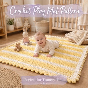 May include: A yellow and white striped crochet play mat with a scalloped edge. The text "Crochet Play Mat Pattern" is at the top. A baby is lying on the mat. The text "Perfect for Tummy Time" is at the bottom.